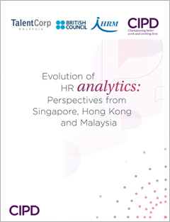 CIPD - Evolution of HR Analytics: Perspectives from Singapore, Hong Kong and Malaysia